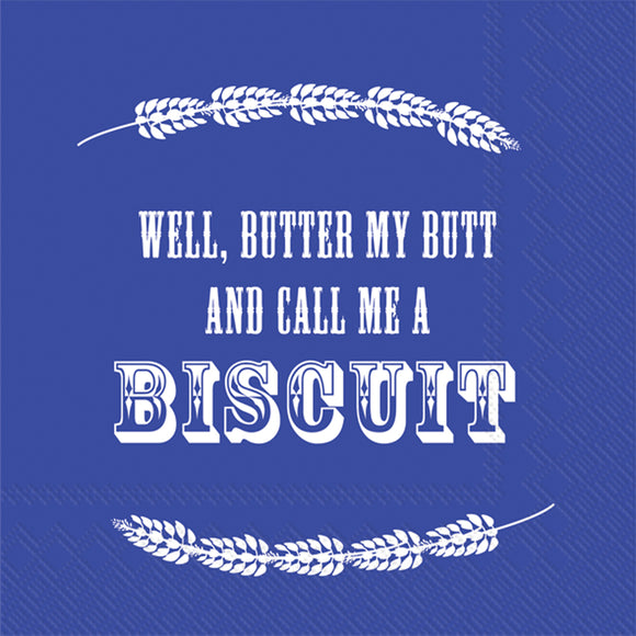 Cocktail Napkins Butter my Butt and Call me a Biscuit