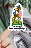I’m Sorry I Keep Apologizing Sticker