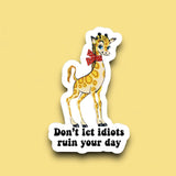 Don’t Let Idiots Ruin Your Day Sticker