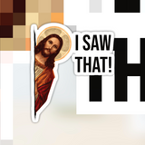 Meme Jesus I Saw That Sticker: White Background