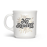 No Regerts Mug